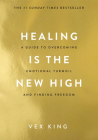 Healing Is the New High : A Guide to Overcoming Emotional Turmoil and Finding Freedom: THE #1 SUNDAY TIMES BESTSELLER