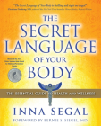 The Secret Language of Your Body : The Essential Guide to Health and Wellness